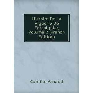   De Forcalquier, Volume 2 (French Edition) Camille Arnaud Books