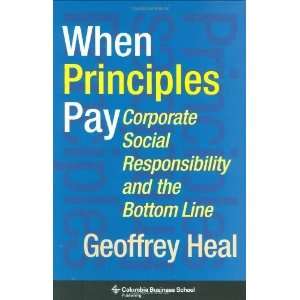  When Principles Pay Corporate Social Responsibility and 