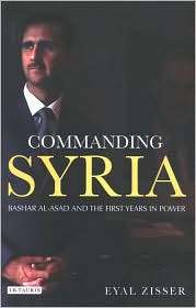 Commanding Syria Bashar al Asad and the First Years in Power 