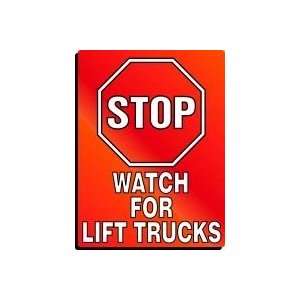 STOP WATCH FOR LIFT TRUCKS Sign   24 x 18 .060 Plastic