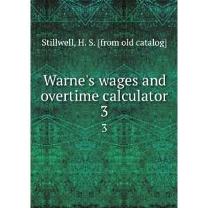  Warnes wages and overtime calculator. 3 H. S. [from old 