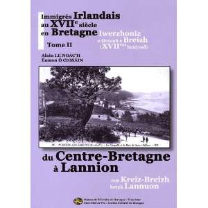 immigrés irlandais au XVII siècle en Bretagne ; du Centre Bretagne 