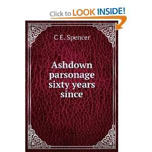  Ashdown parsonage sixty years since C E. Spencer Books