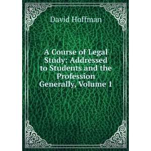   Students and the Profession Generally, Volume 1 David Hoffman Books