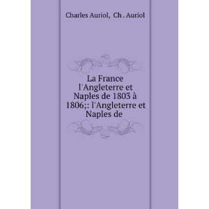   1806; lAngleterre et Naples de . Ch . Auriol Charles Auriol Books