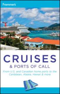   The Unofficial Guide to Cruises by Kay Showker, Wiley 