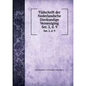   . Ser. 2, d. 9 Nederlandsche dierkundige vereeniging Books