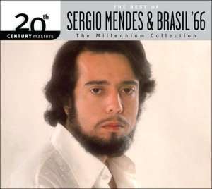    The Millennium Collection The Best of Sergio Mendes & Brasil 66