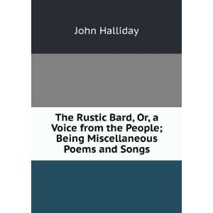 The Rustic Bard, Or, a Voice from the People; Being Miscellaneous 