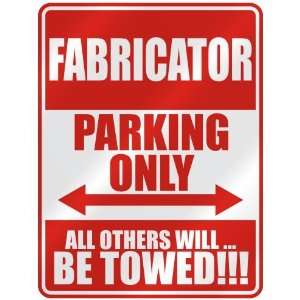   FABRICATOR PARKING ONLY  PARKING SIGN OCCUPATIONS