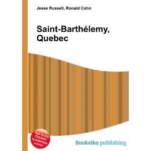    Saint BarthÃ©lemy, Quebec Ronald Cohn Jesse Russell Books