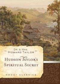 Hudson Taylors Spiritual Secret (Moody Classics) 0802456588  