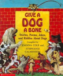   Give a Dog a Bone Stories, Poems, Jokes and Riddles 