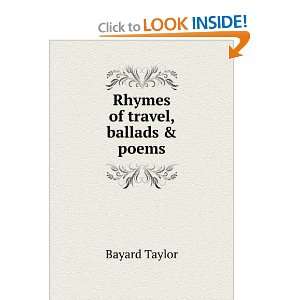  Rhymes of travel, ballads & poems Bayard Taylor Books