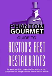   Phantom Gourmet Guide to Bostons Best Restaurants by 