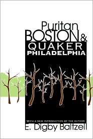 Puritan Boston Quaker Philadelphia, (156000830X), E. Digby Baltzell 