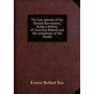   Babeuf and the conspiracy of the Equals Ernest Belfort Bax Books