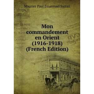  Mon commandement en Orient (1916 1918) (French Edition 