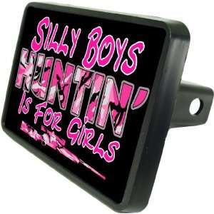  Silly Boysâ?¦Hunting Is For Girls Custom Hitch Plug for 