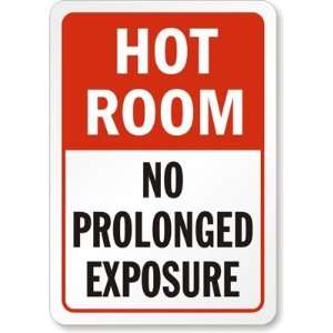 Hot Room No Prolonged Exposure Aluminum Sign, 10 x 7