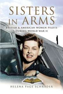   Sisters in Arms British and American Women Pilots 