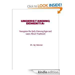 Understanding Dementia Recognize the Early Warning Signs and Learn 
