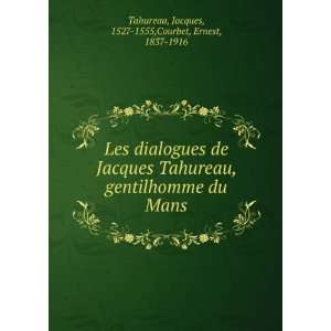  Les dialogues de Jacques Tahureau, gentilhomme du Mans 