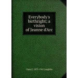   Birthright A Vision of Jeanne Darc Clara Elizabeth Laughlin Books