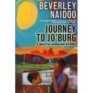  to Joburg A South African Story [Paperback] Beverley Naidoo Books