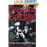 Clear the Bridge  The War Patrols of the U.S.S. Tang by Richard H. O 