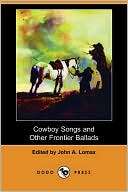 Cowboy Songs and Other John A. Lomax
