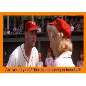  A League of Their Own Hanks No Crying in Baseball Funny 