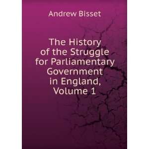   Government in England, Volume 1 Andrew Bisset  Books