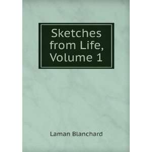  Sketches from Life, Volume 1 Laman Blanchard Books