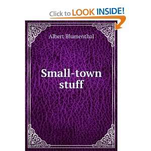  Small town stuff Albert Blumenthal Books