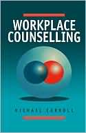 Workplace Counselling A Michael Carroll