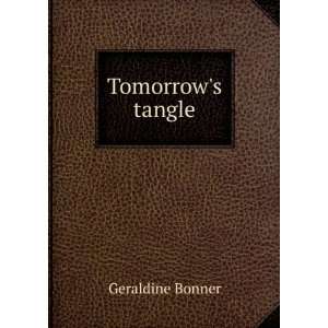  Tomorrows tangle Geraldine Bonner Books