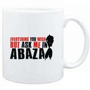   Anything you want, but ask me in Abaza  Languages