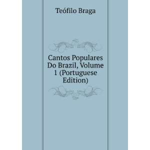  Do Brazil, Volume 1 (Portuguese Edition) TeÃ³filo Braga Books