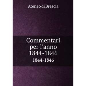  Commentari per lanno. 1844 1846 Ateneo di Brescia Books