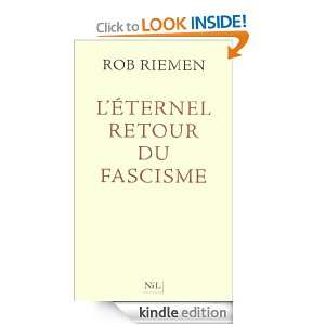 Eternel retour du fascisme (French Edition) Rob RIEMEN, Mireille 