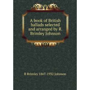   and arranged by R. Brimley Johnson R Brimley 1867 1932 Johnson Books