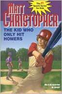 The Kid Who Only Hit Homers Matt Christopher