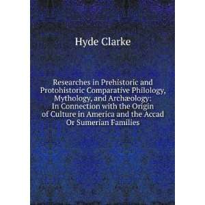   in America and the Accad Or Sumerian Families Hyde Clarke Books