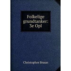  Folkelige grundtanker 3e Opl Christopher Bruun Books