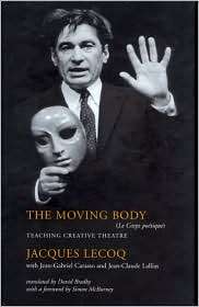 The Moving Body Teaching Creative Theatre, (0878301402), Jacques 