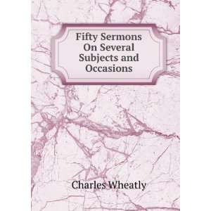  Fifty Sermons On Several Subjects and Occasions Forty 