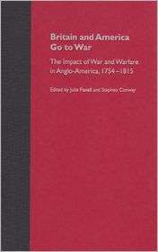 Britain and America Go to War The Impact of War and Warfare in Anglo 