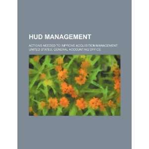  HUD management actions needed to improve acquisition 
