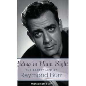   The Secret Life of Raymond Burr [Paperback] Michael Seth Starr Books